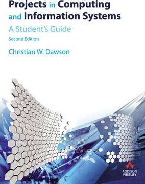 Projects in Computing and Information Systems : A Student's Guide